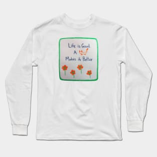 Life is Good A cat Makes it Better Long Sleeve T-Shirt